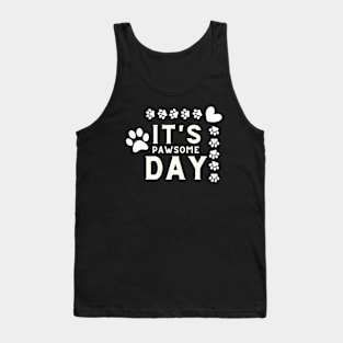 It's Pawsome Day Tank Top